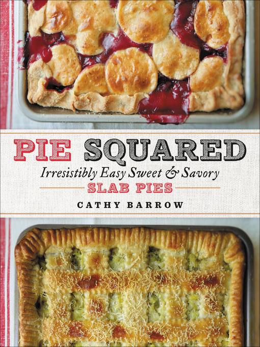 Title details for Pie Squared by Cathy Barrow - Wait list